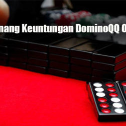 Peluang Menang Keuntungan DominoQQ Online Resmi