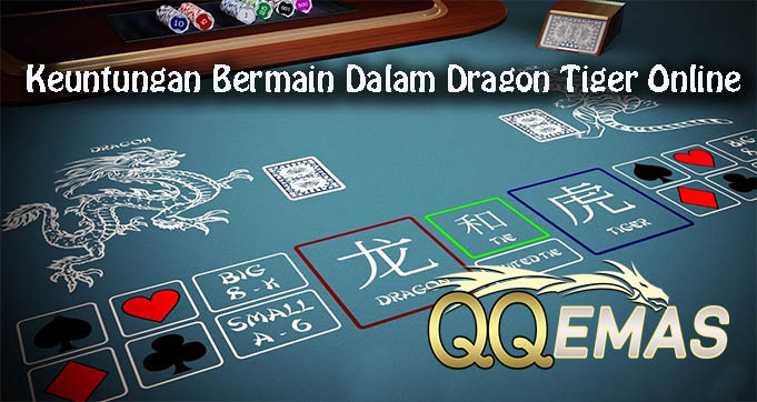 Keuntungan Bermain Dalam Dragon Tiger Online