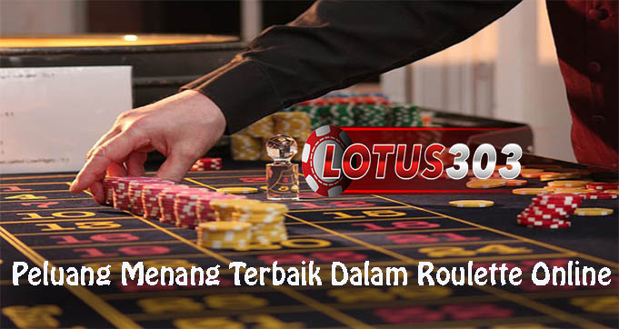 Peluang Menang Terbaik Dalam Roulette Online