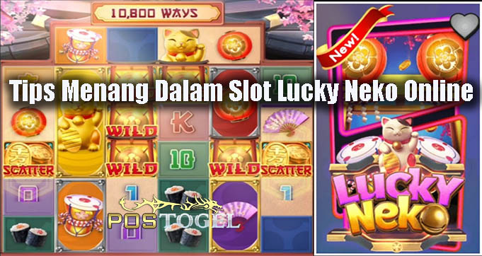 Tips Menang Dalam Slot Lucky Neko Online