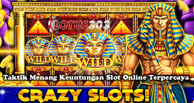 Taktik Menang Keuntungan Slot Online Terpercaya